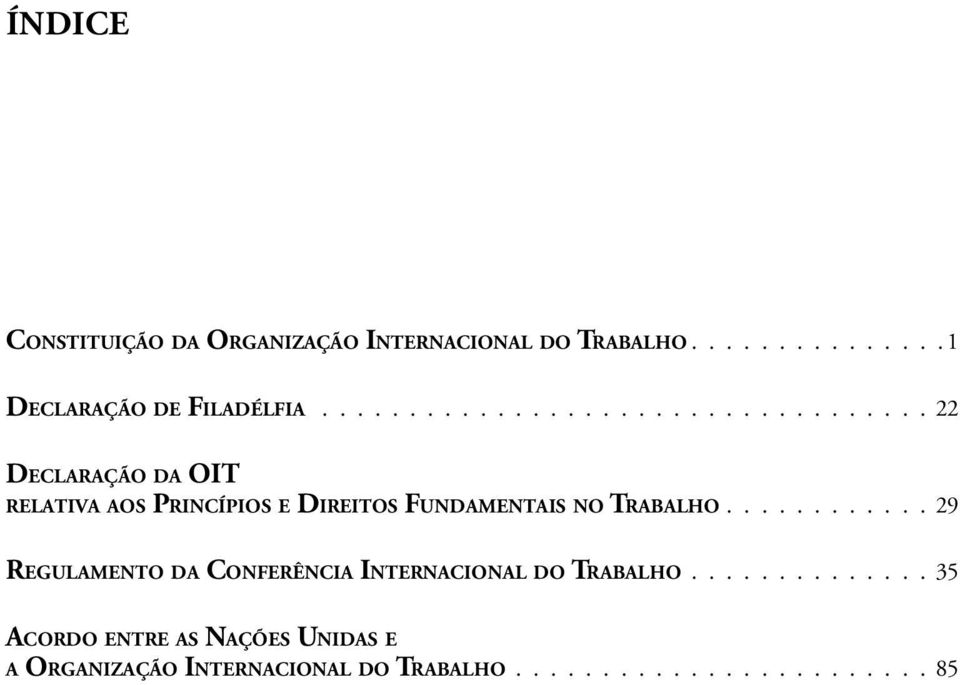 ........... 29 Regulamento da Conferência Internacional do Trabalho.