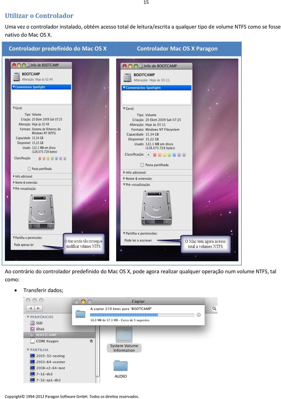 15 Controlador predefinido do Mac OS X Controlador Mac OS X Paragon Ao contrário do