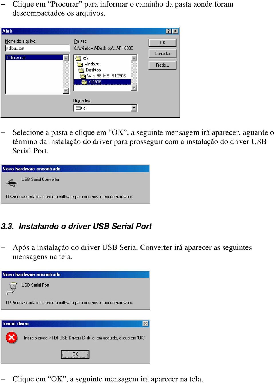 para prosseguir com a instalação do driver USB Serial Port. 3.