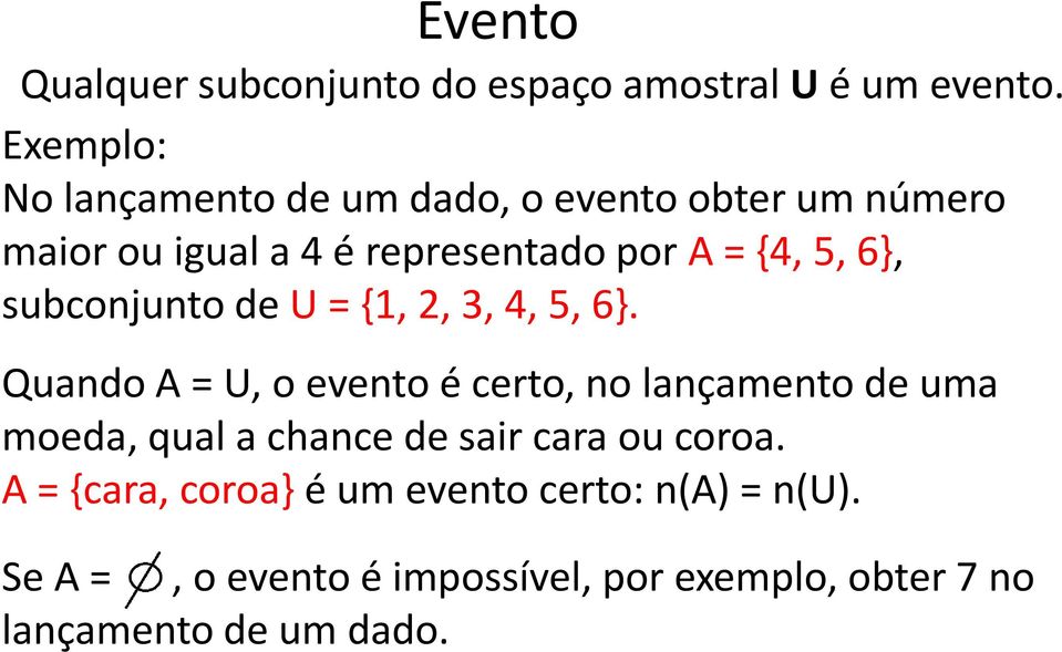 6}, subconjunto de U = {1, 2, 3, 4, 5, 6}.