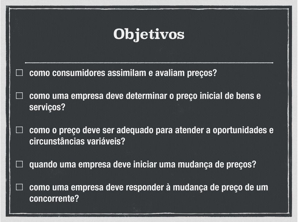 como o preço deve ser adequado para atender a oportunidades e circunstâncias