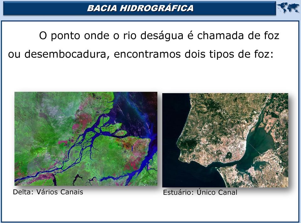 desembocadura, encontramos dois tipos