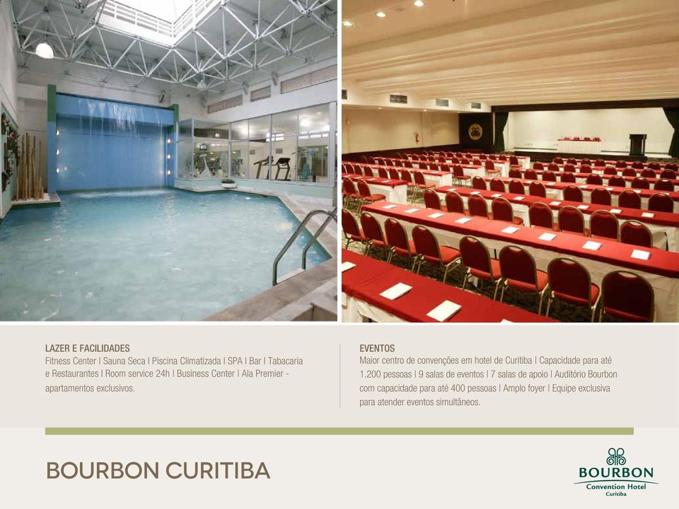 EVENTOS Maior centro de convenções em hotel de Curitiba Capacidade para até 1.