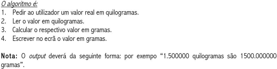 Calcular o respectivo valor em gramas. 4.