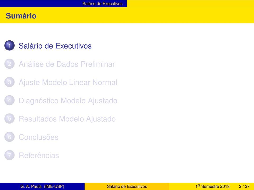 Modelo Ajustado 5 Resultados Modelo Ajustado 6 Conclusões 7