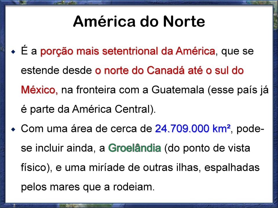 América Central). Com uma área de cerca de 24.709.