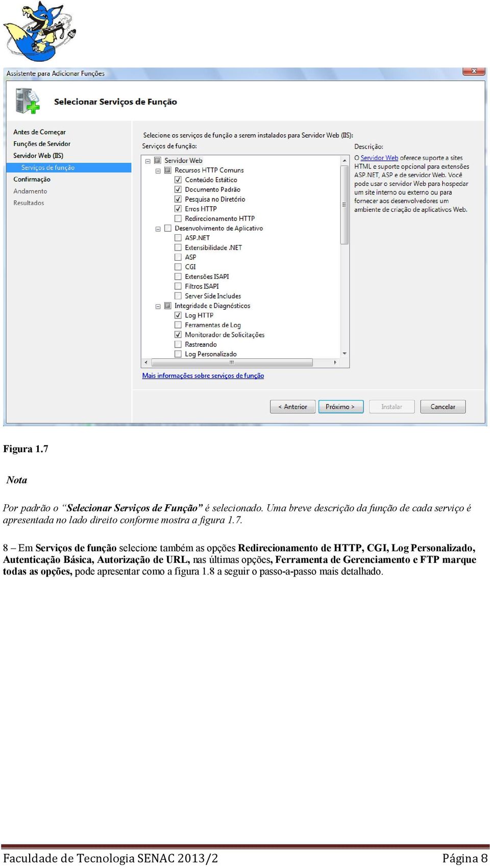 8 Em Serviços de função selecione também as opções Redirecionamento de HTTP, CGI, Log Personalizado, Autenticação Básica,