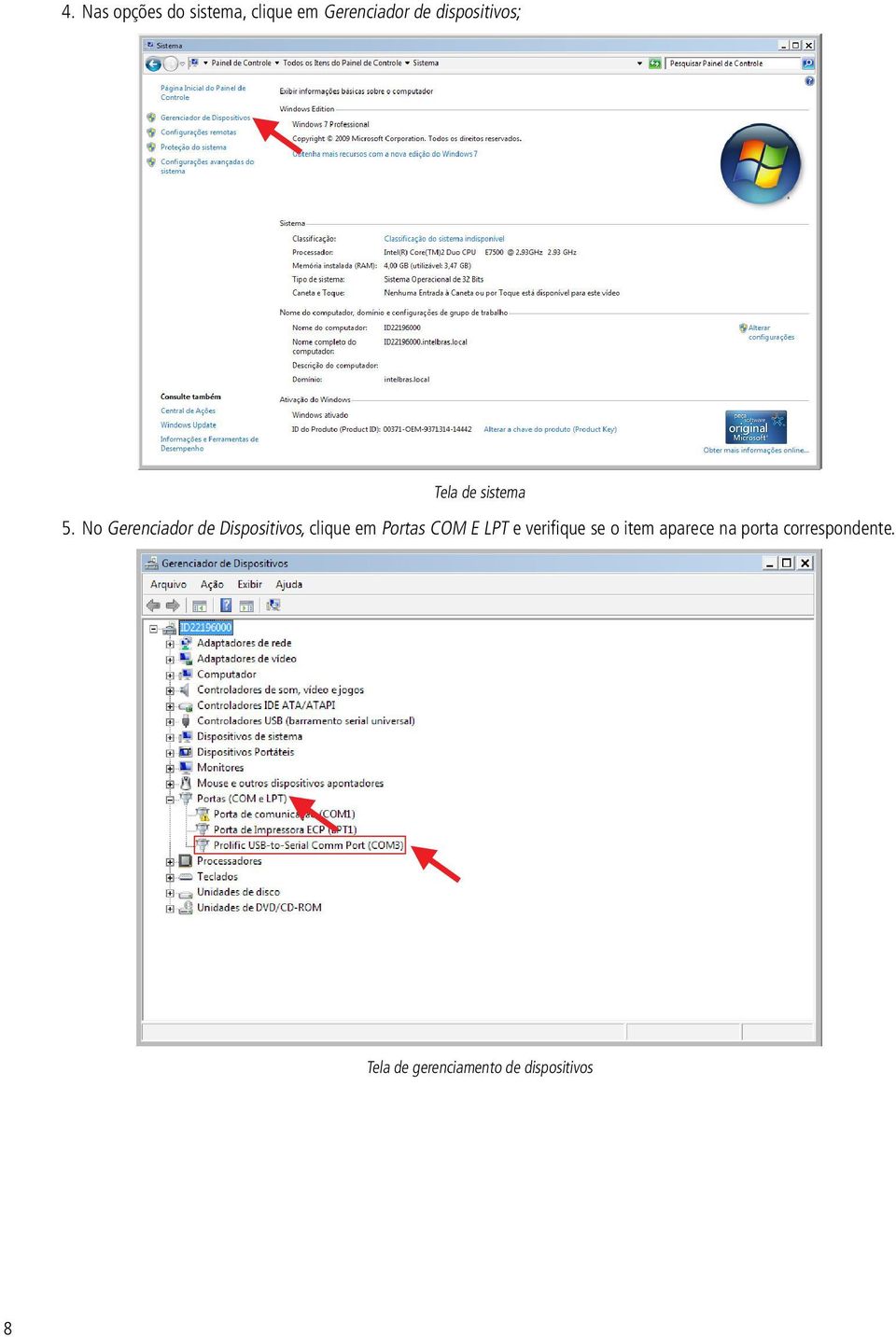 No Gerenciador de Dispositivos, clique em Portas COM E LPT