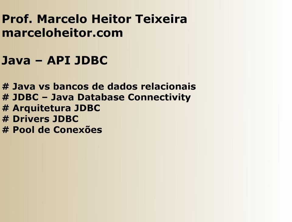 relacionais # JDBC Java Database Connectivity