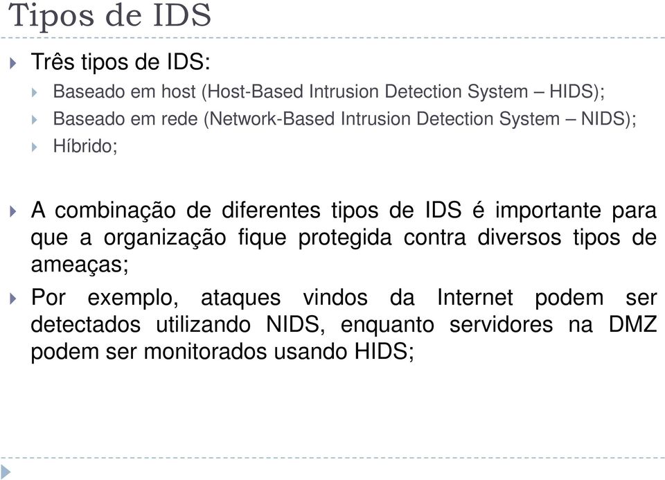 importante para que a organização fique protegida contra diversos tipos de ameaças; Por exemplo, ataques