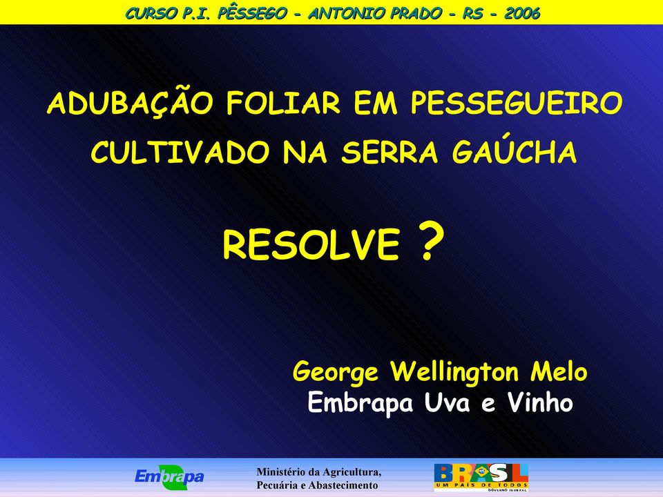 SERRA GAÚCHA RESOLVE?