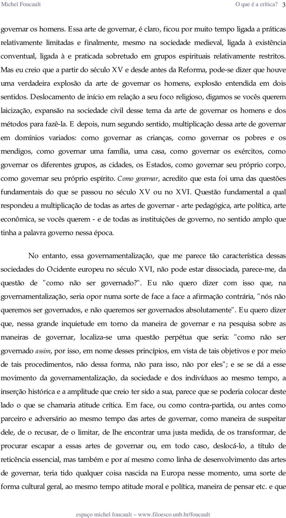 sobretudo em grupos espirituais relativamente restritos.