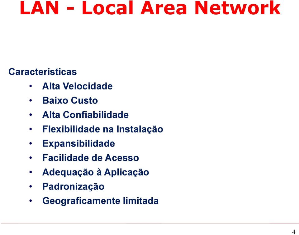 Flexibilidade na Instalação Expansibilidade