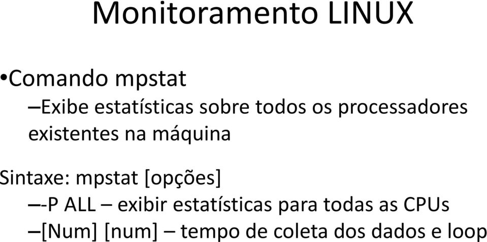 mpstat [opções] -P ALL exibir estatísticas para