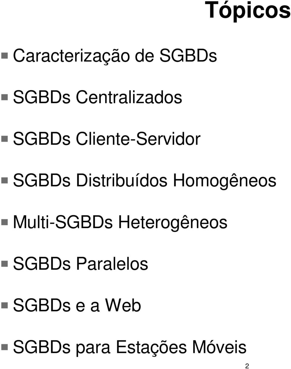 Distribuídos Homogêneos Multi-SGBDs