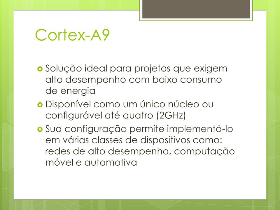 até quatro (2GHz) Sua configuração permite implementá-lo em várias