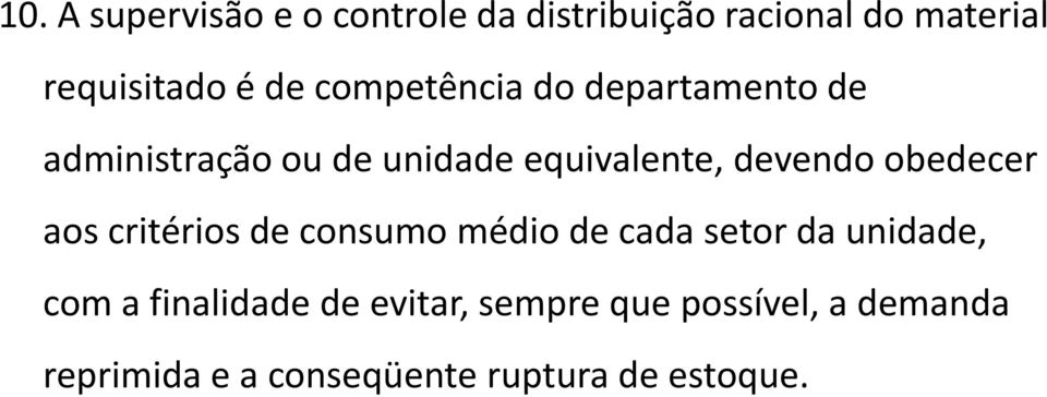 obedecer aos critérios de consumo médio de cada setor da unidade, com a finalidade