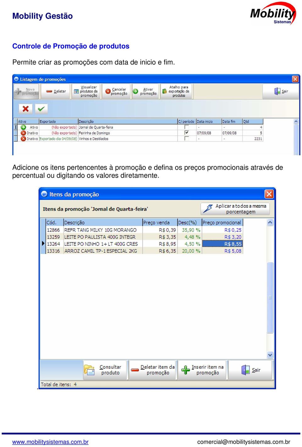 Adicione os itens pertencentes à promoção e defina os