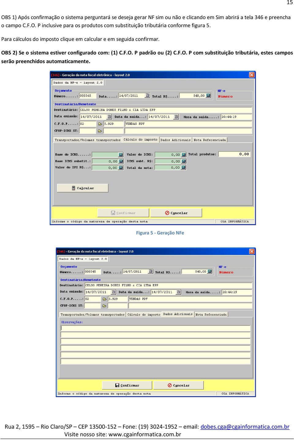 Para cálculos do imposto clique em calcular e em seguida confirmar.