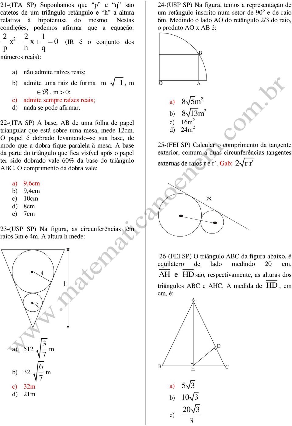 nada se pode afirmar. -(IT SP) base, de uma folha de papel triangular que está sobre uma mesa, mede 1cm. papel é dobrado levantando se sua base, de modo que a dobra fique paralela à mesa.