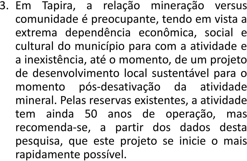 sustentável para o momento pós desativação da atividade id d mineral.