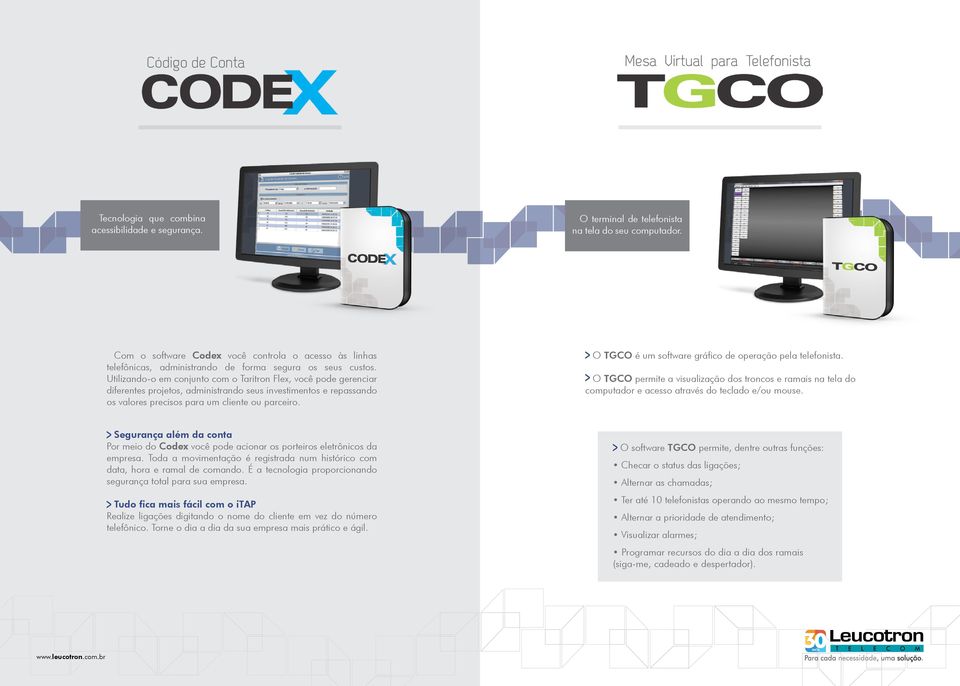 Utilizando-o em conjunto com o Taritron Flex, você pode gerenciar diferentes projetos, administrando seus investimentos e repassando os valores precisos para um cliente ou parceiro.