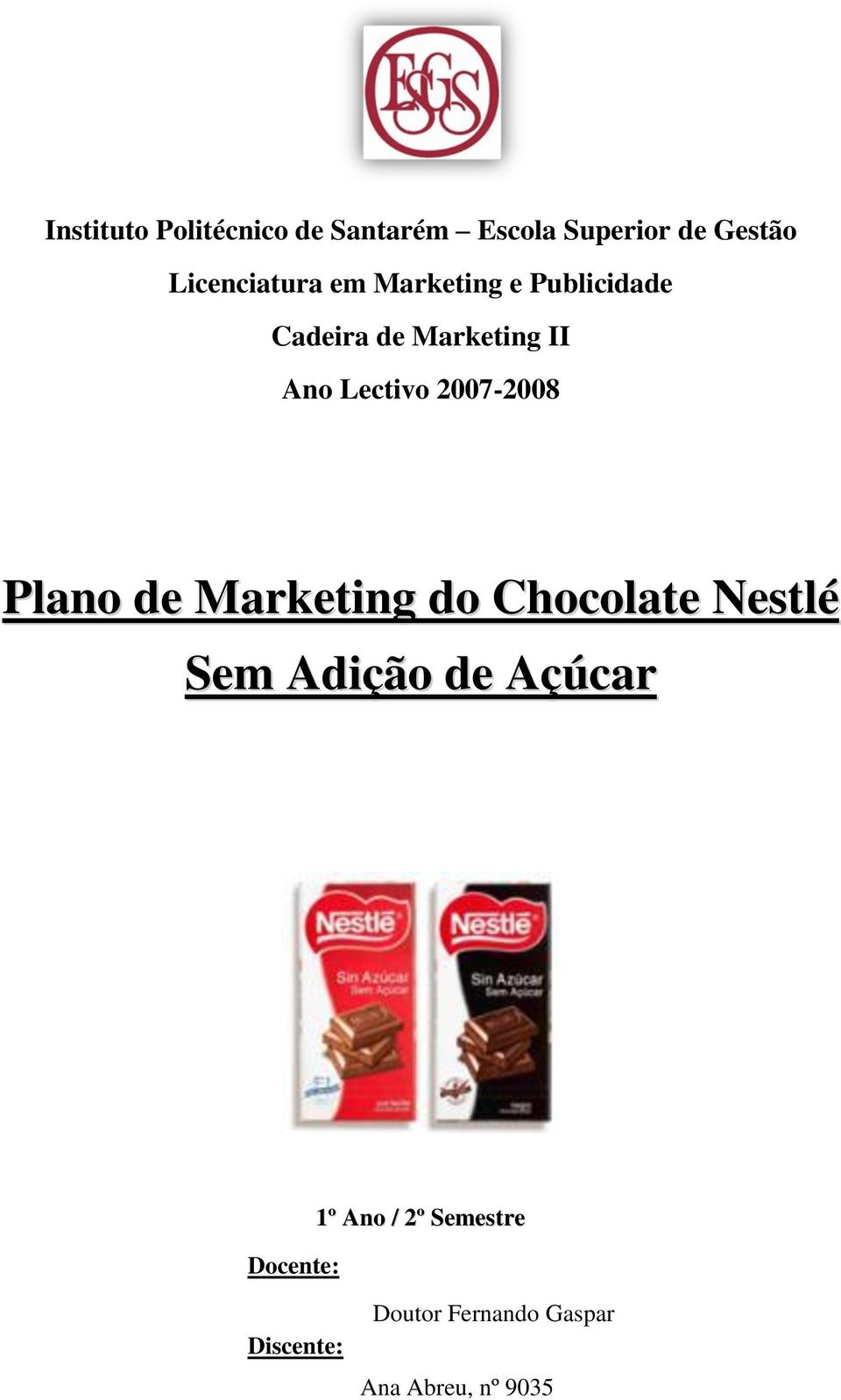 Nestlé Sem Adição de Açúcar Docente: 1º Ano / 2º