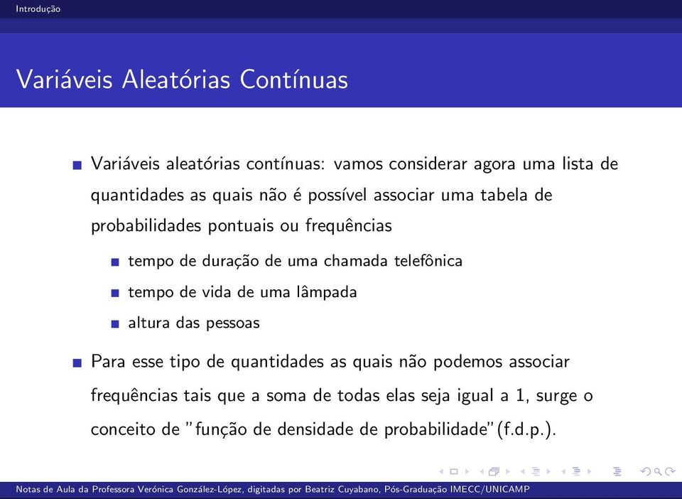 de vida de uma lâmpada altura das pessoas Para esse tipo de quantidades as quais não podemos associar