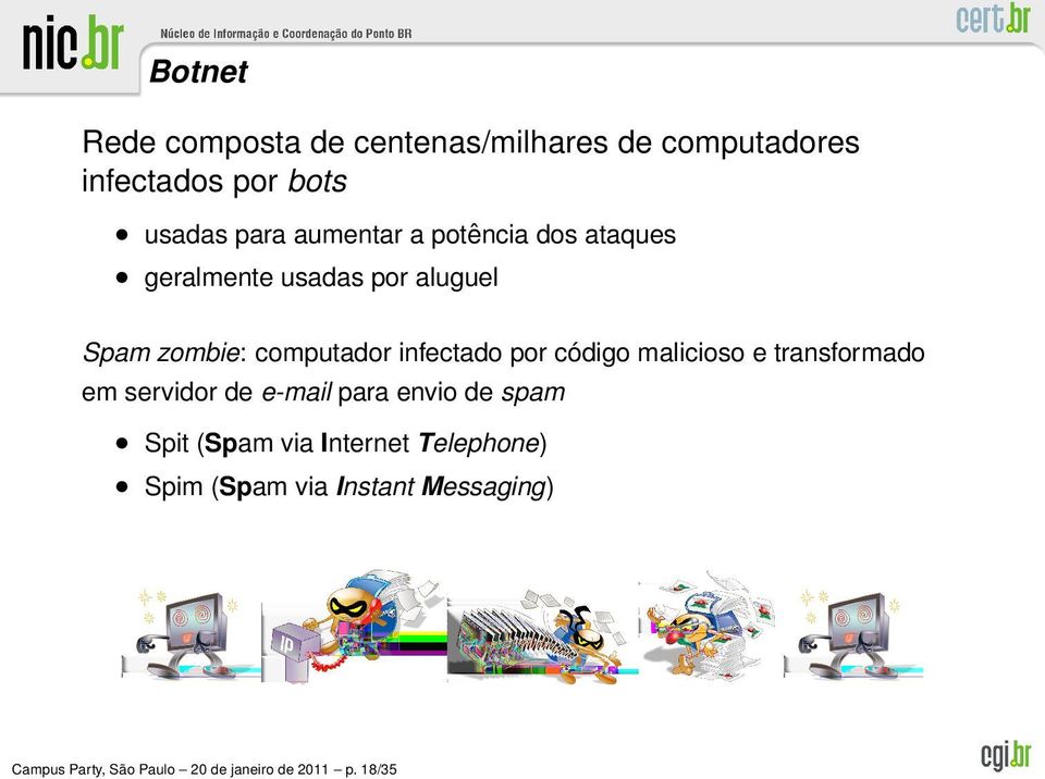 por co digo malicioso e transformado em servidor de e-mail para envio de spam Spit (Spam via