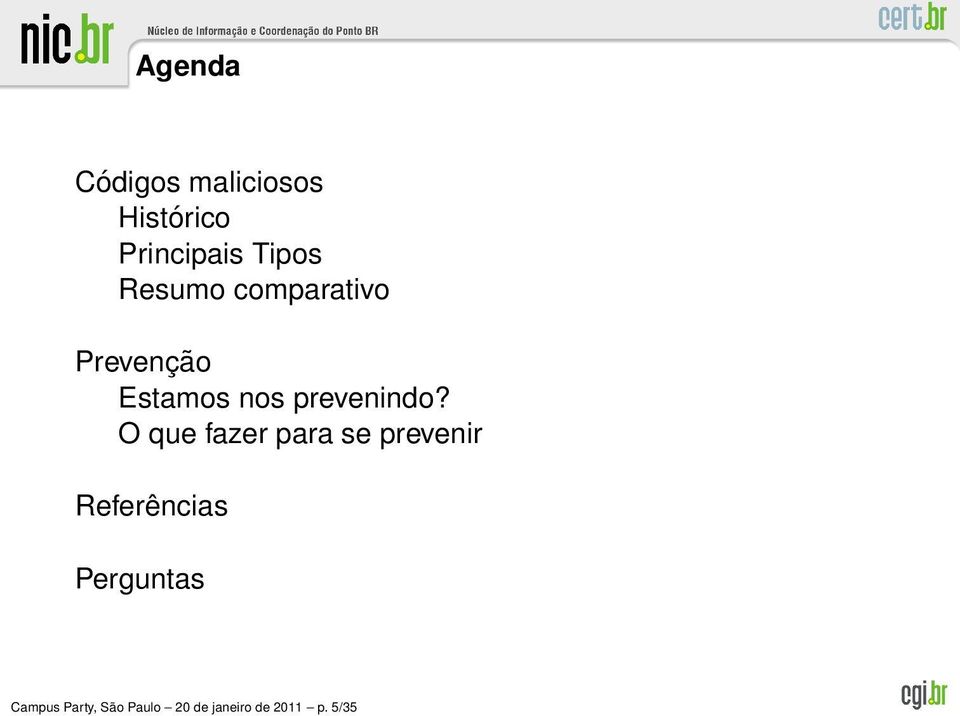 O que fazer para se prevenir Referências Perguntas