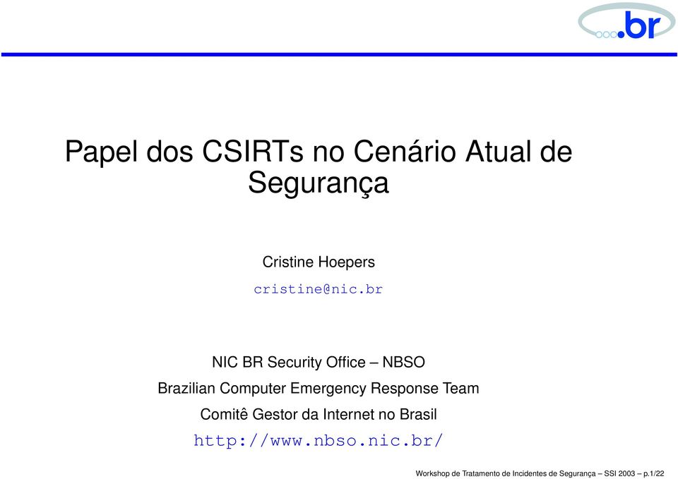 br NIC BR Security Office NBSO Brazilian Computer Emergency Response