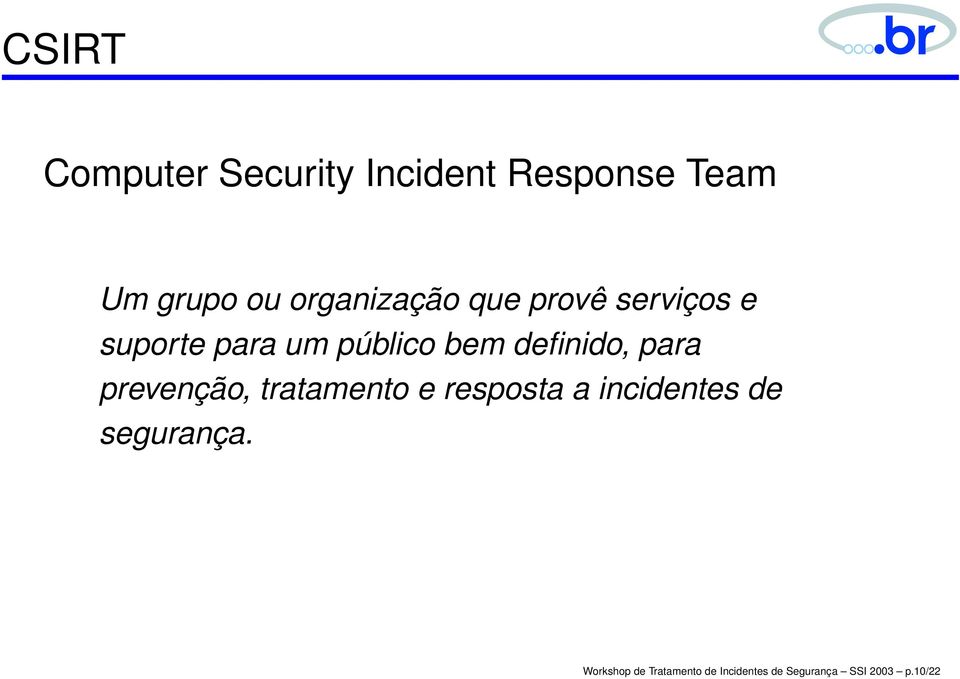 definido, para prevenção, tratamento e resposta a incidentes de