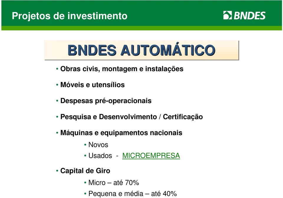 Desenvolvimento / Certificação Máquinas e equipamentos nacionais Novos