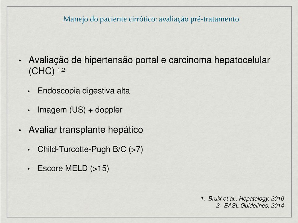 alta Imagem (US) + doppler Avaliar transplante hepático Child-Turcotte-Pugh