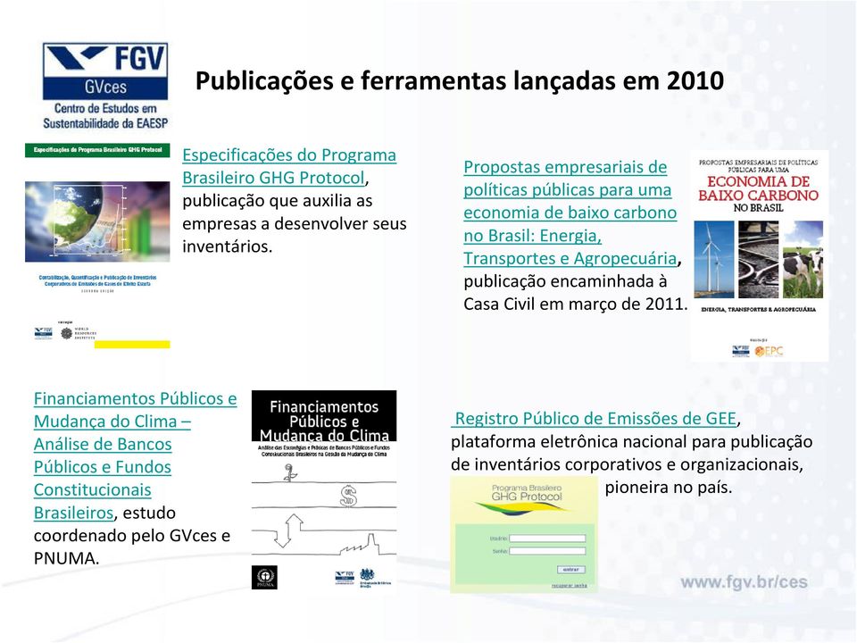 Propostas empresariais de políticas públicas para uma economia de baixo carbono no Brasil: Energia, Transportes e Agropecuária, publicação encaminhada à Casa