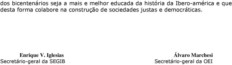 de sociedades justas e democráticas. Enrique V.