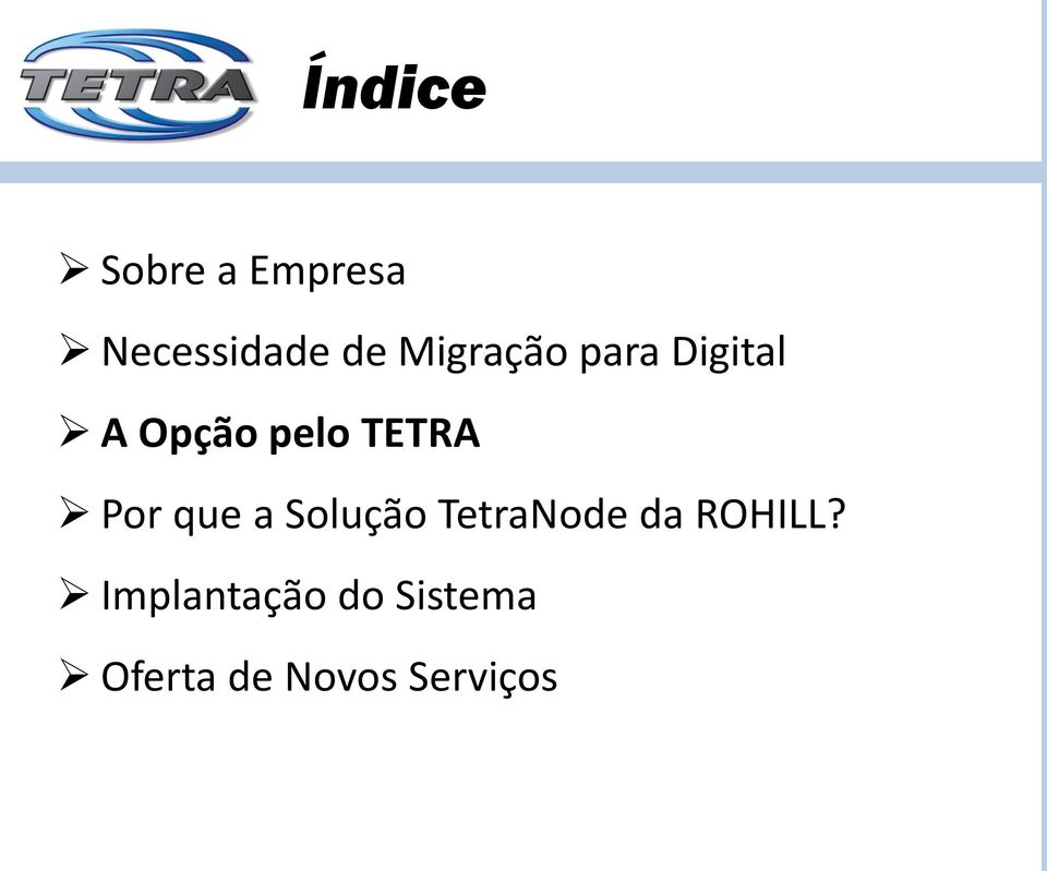 Por que a Solução TetraNode da ROHILL?