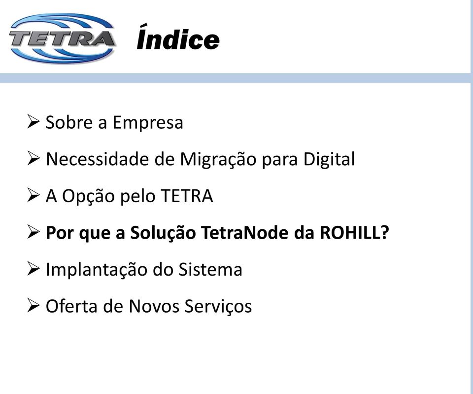 Por que a Solução TetraNode da ROHILL?