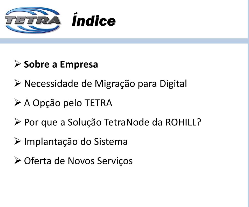 Por que a Solução TetraNode da ROHILL?