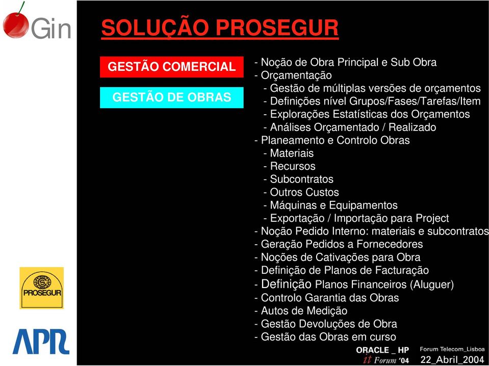 Outros Custos - Máquinas e Equipamentos - Exportação / Importação para Project - Noção Pedido Interno: materiais e subcontratos - Geração Pedidos a Fornecedores - Noções de