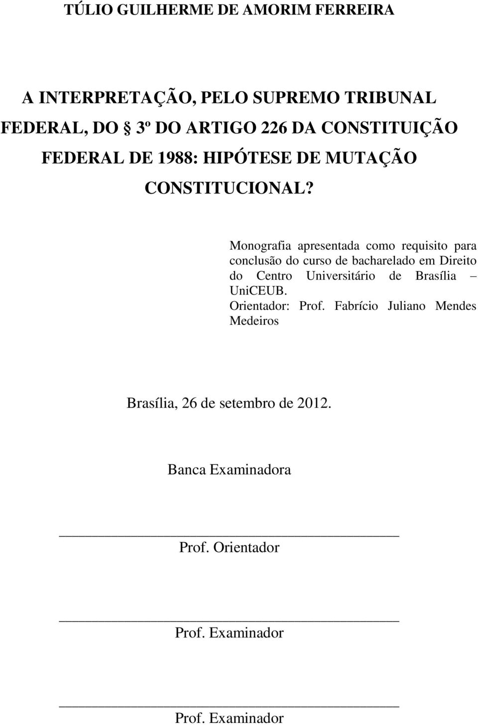 Monografia apresentada como requisito para conclusão do curso de bacharelado em Direito do Centro Universitário de