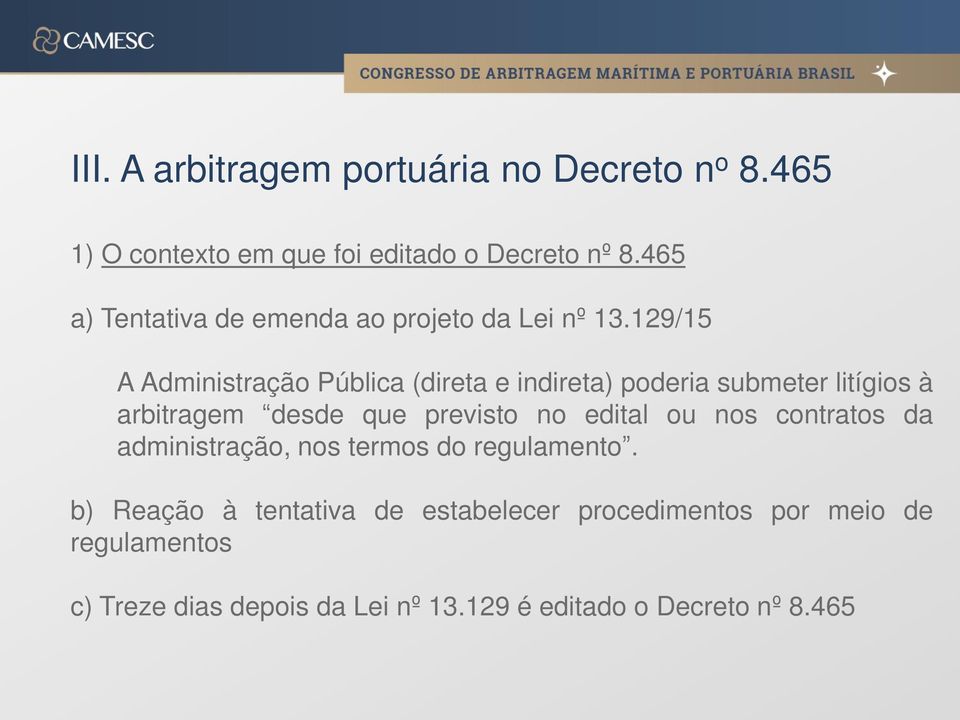 previsto no edital ou nos contratos da administração, nos termos do regulamento.