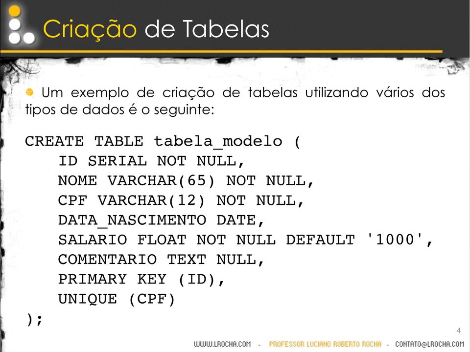 VARCHAR(65) NOT NULL, CPF VARCHAR(12) NOT NULL, DATA_NASCIMENTO DATE, SALARIO