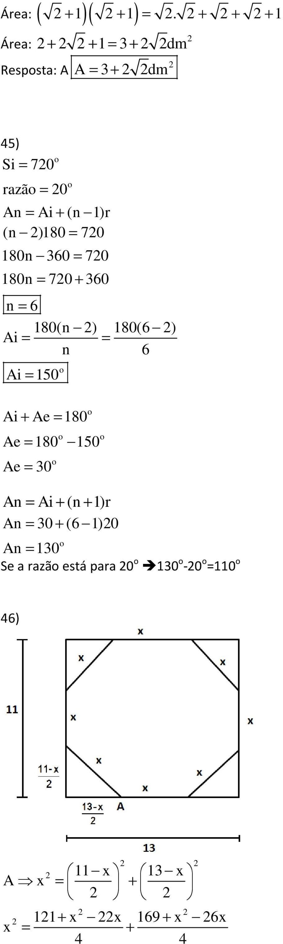 (n )180 70 180n 360 70 180n 70 + 360 n 6 180(n ) 180(6 ) Ai n 6 Ai 150 Ai + Ae