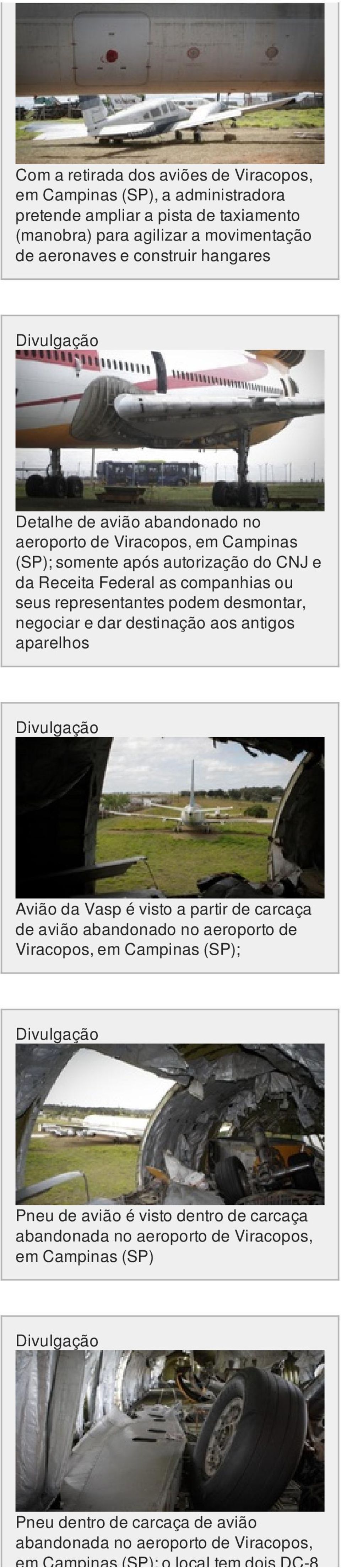 e dar destinação aos antigos aparelhos Avião da Vasp é visto a partir de carcaça de avião abandonado no aeroporto de Viracopos, em Campinas (SP); Pneu de avião é visto