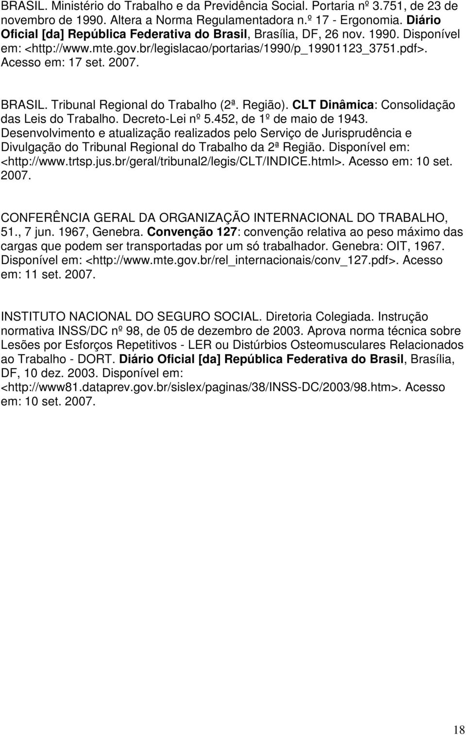 Tribunal Regional do Trabalho (2ª. Região). CLT Dinâmica: Consolidação das Leis do Trabalho. Decreto-Lei nº 5.452, de 1º de maio de 1943.