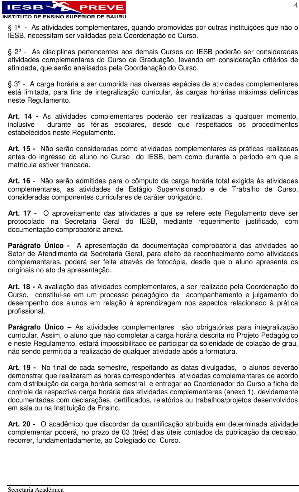 analisados pela Coordenação do Curso.