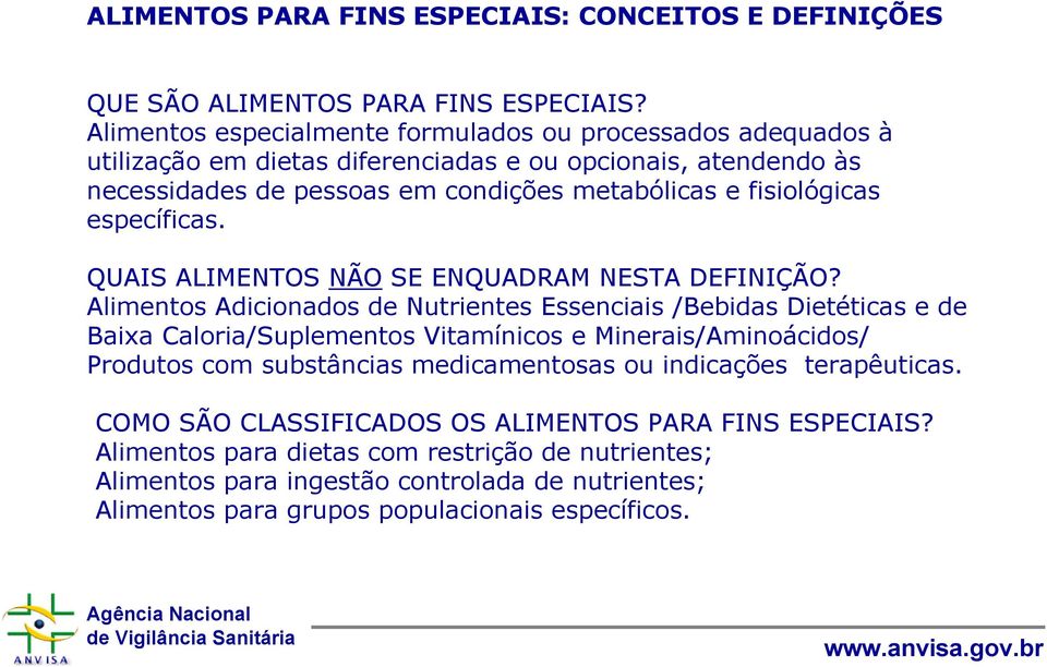 fisiológicas específicas. QUAIS ALIMENTOS NÃO SE ENQUADRAM NESTA DEFINIÇÃO?