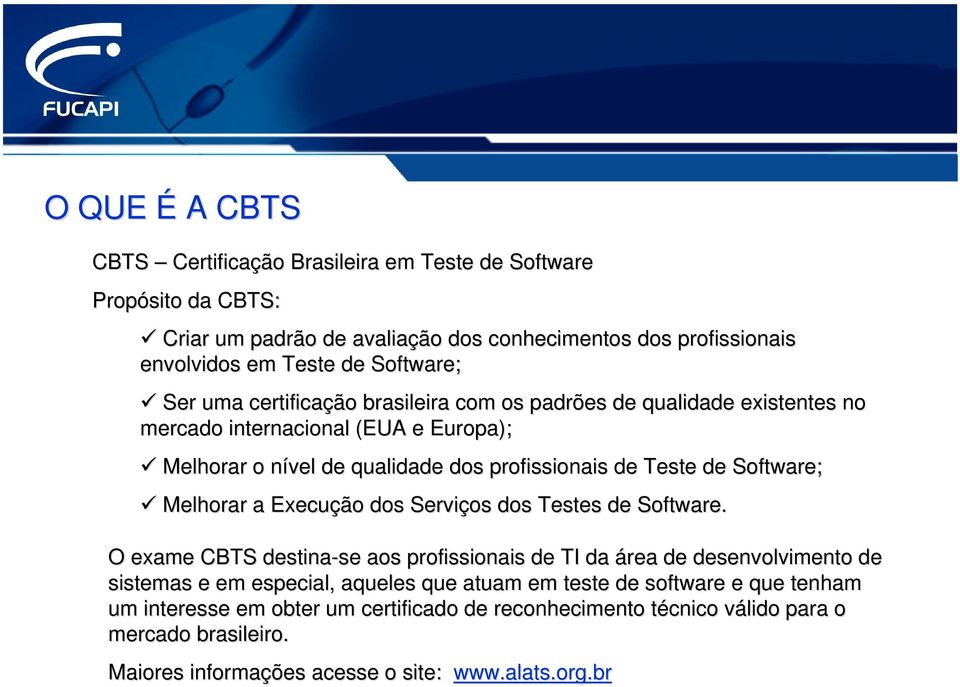 Software; Melhorar a Execuçã ção o dos Serviços dos Testes de Software.