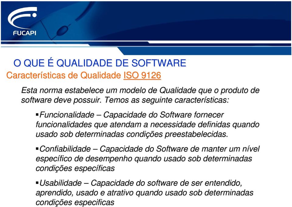 determinadas condiçõ ções preestabelecidas.